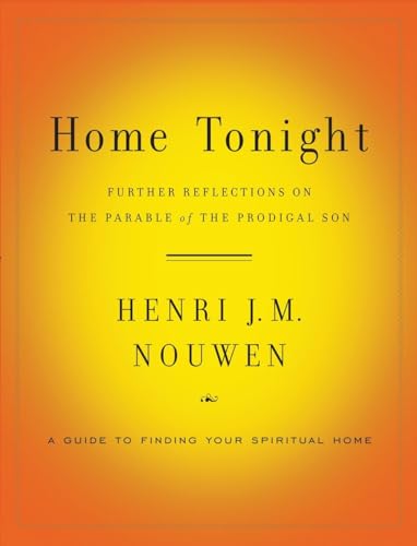 Home Tonight: Further Reflections on the Parable of the Prodigal Son