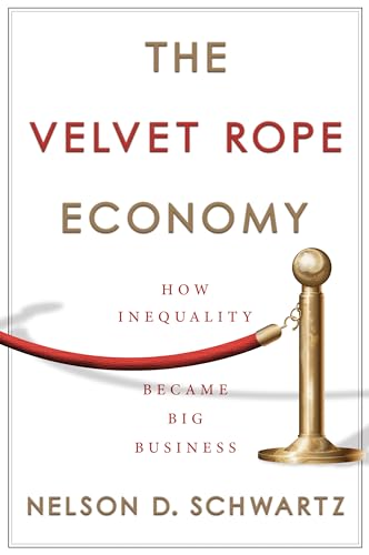 The Velvet Rope Economy: How Inequality Became Big Business