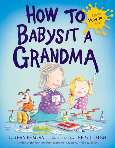 How to Babysit a Grandma