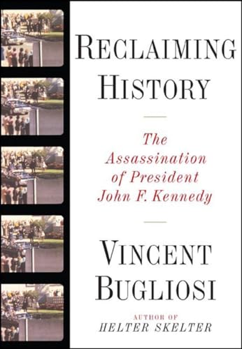 Reclaiming History: The Assassination of President John F. Kennedy