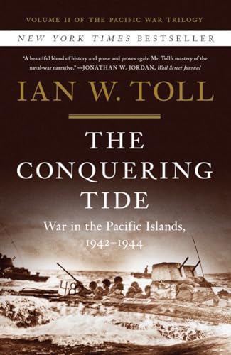 The Conquering Tide: War in the Pacific Islands, 1942–1944 (The Pacific War Trilogy, 2)