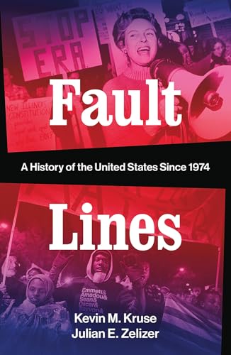 Fault Lines: A History of the United States Since 1974