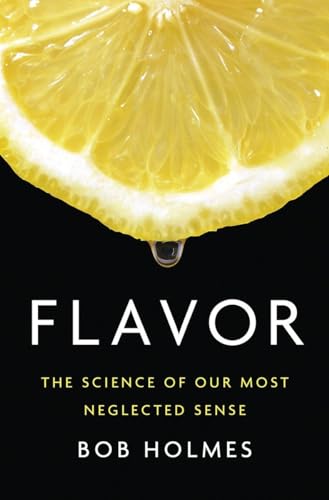 Flavor: The Science of Our Most Neglected Sense