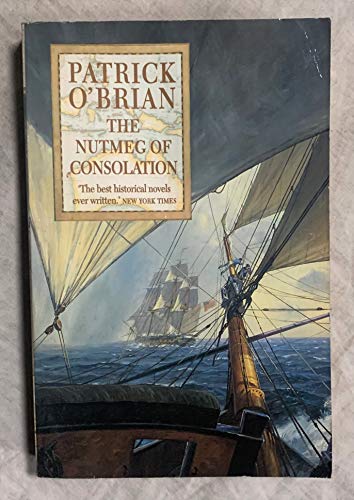 The Nutmeg of Consolation (Aubrey_Maturin Novels, 14) (Book 14)