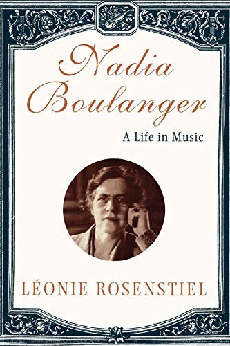 Nadia Boulanger: A Life in Music