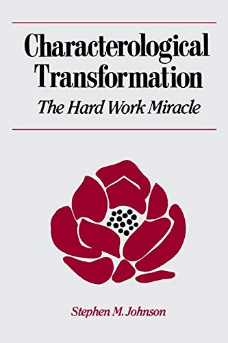 Characterological Transformation: The Hard Work Miracle