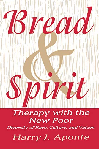 Bread & Spirit: Therapy with the New Poor: Diversity of Race, Culture, and Values (A Norton Professional Book)