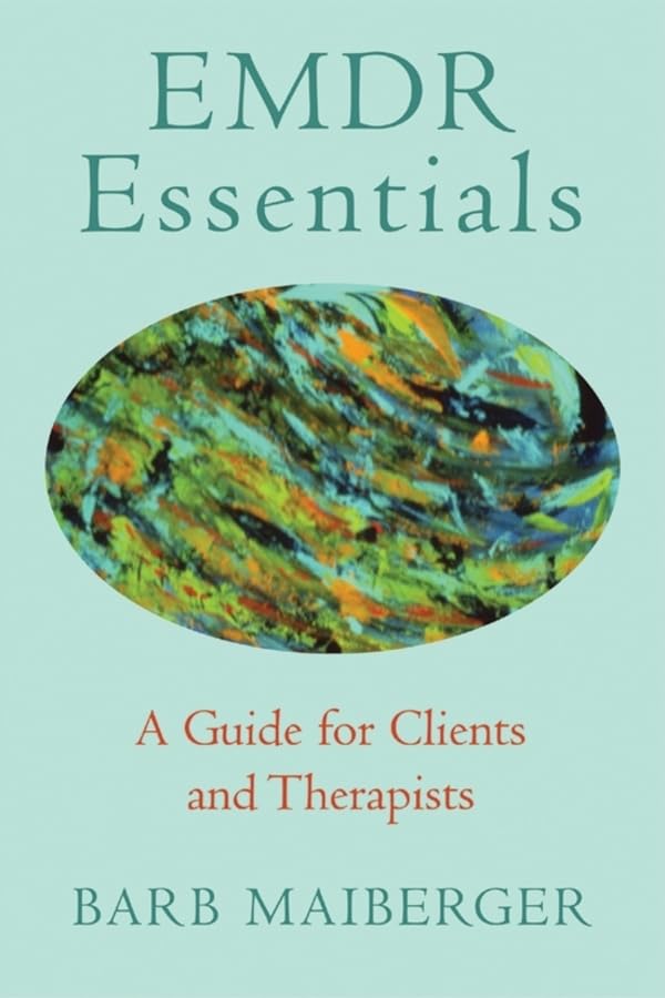 EMDR Essentials: A Guide for Clients and Therapists