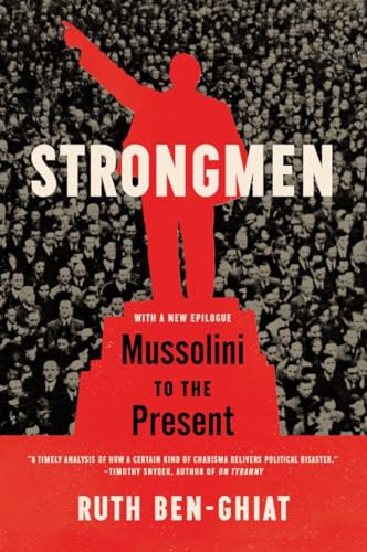 Strongmen: Mussolini to the Present