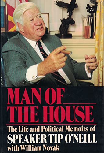 Man of the House: The Life and Political Memoirs of Speaker Tip O