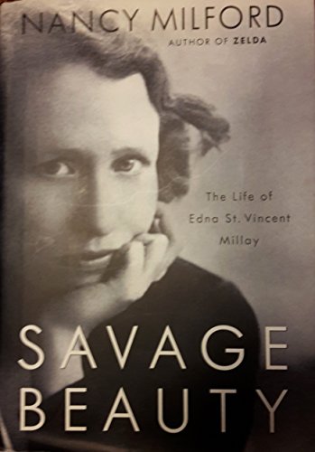 Savage Beauty: The Life of Edna St. Vincent Millay