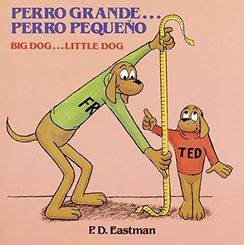 Perro grande... Perro pequeño _ Big Dog... Little Dog (Spanish and English Edition)