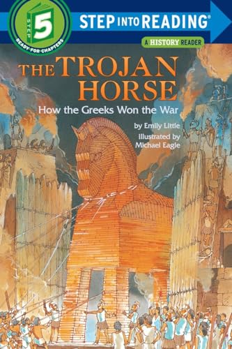 The Trojan Horse: How the Greeks Won the War (Step into Reading)