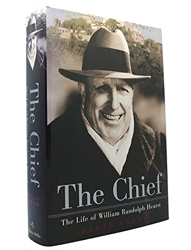 The Chief: The Life of William Randolph Hearst