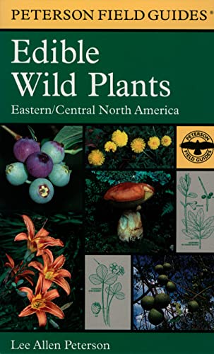 Edible Wild Plants: Eastern_Central North America (Peterson Field Guides)