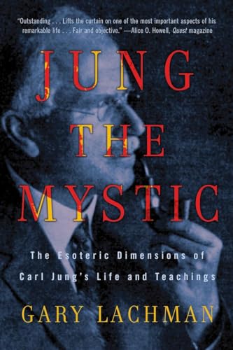 Jung the Mystic: The Esoteric Dimensions of Carl Jung