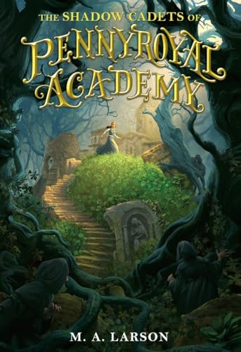 The Shadow Cadets of Pennyroyal Academy