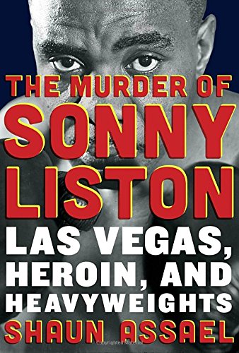 The Murder of Sonny Liston: Las Vegas, Heroin, and Heavyweights