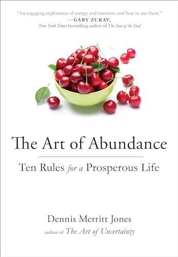 The Art of Abundance: Ten Rules for a Prosperous Life