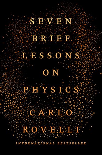 Seven Brief Lessons on Physics