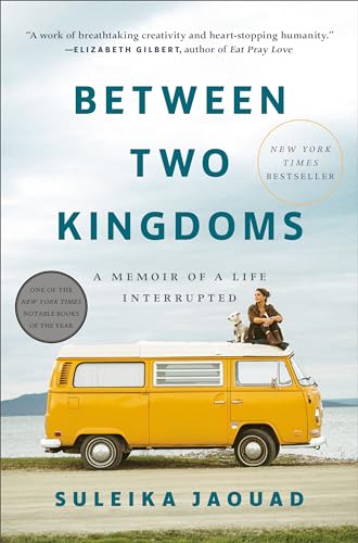 Between Two Kingdoms: A Memoir of a Life Interrupted