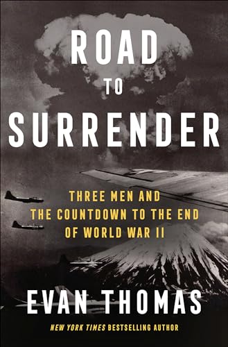 Road to Surrender: Three Men and the Countdown to the End of World War II