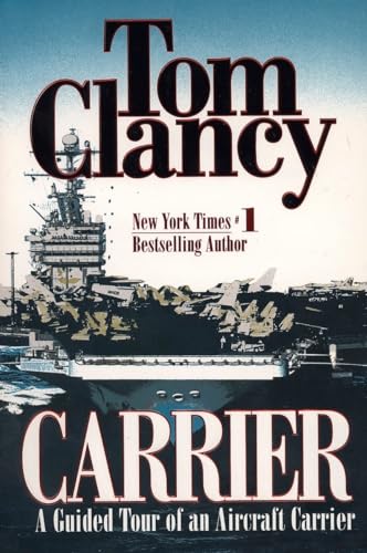 Carrier: A Guided Tour of an Aircraft Carrier (Tom Clancy