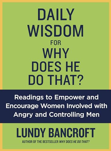 Daily Wisdom for Why Does He Do That?: Encouragement for Women Involved with Angry and Controlling Men