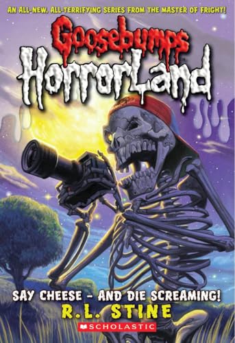 Say Cheese - and Die Screaming! (Goosebumps HorrorLand #8) (8)