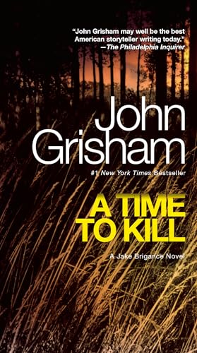 A Time to Kill: A Jake Brigance Novel