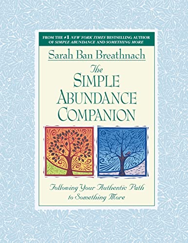 The Simple Abundance Companion: Following Your Authentic Path to Somthing More