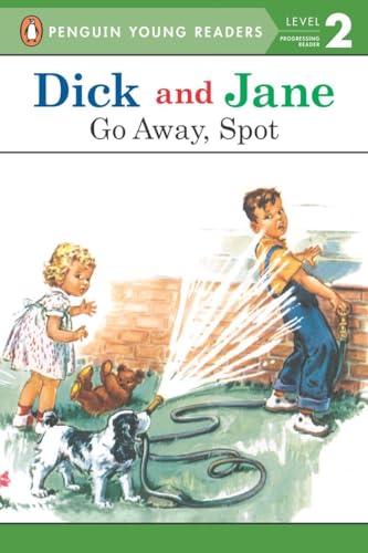 Go Away, Spot (Read with Dick and Jane)