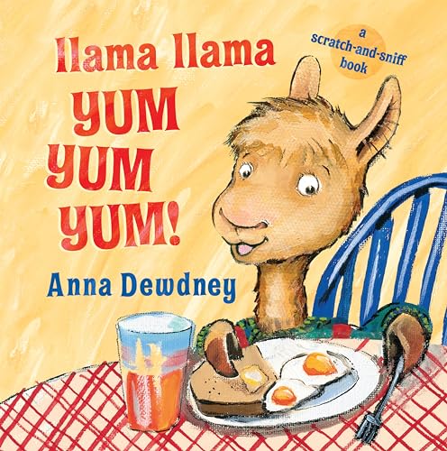 Llama Llama Yum Yum Yum!: A Scratch-and-Sniff Book