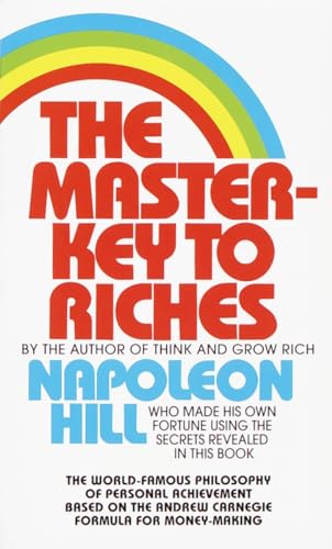 The Master-Key to Riches: The World-Famous Philosophy of Personal Achievement Based on the Andrew Carnegie Formula for Money-Making