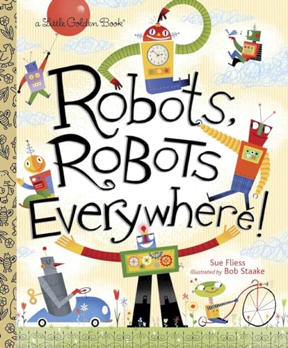 Robots, Robots Everywhere! (Little Golden Book)