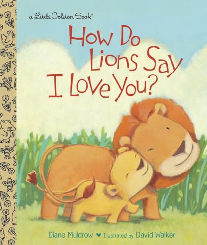 How Do Lions Say I Love You? (Little Golden Book)