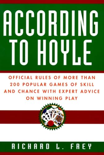 According to Hoyle: Official Rules of More Than 200 Popular Games of Skill and Chance With Expert Advice on Winning Play