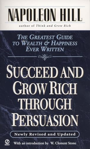 Succeed and Grow Rich through Persuasion: Revised Edition