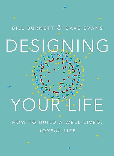 Designing Your Life: How to Build a Well-lived, Joyful Life (ALFRED A. KNOPF)