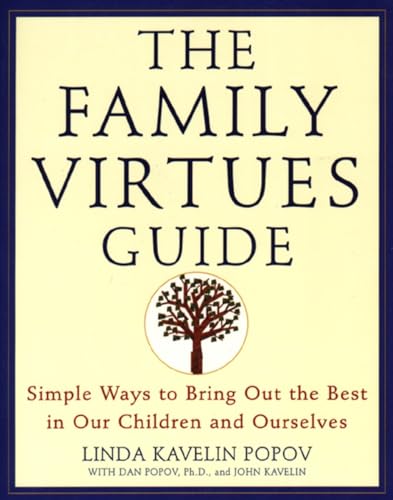 The Family Virtues Guide: Simple Ways to Bring Out the Best in Our Children and Ourselves