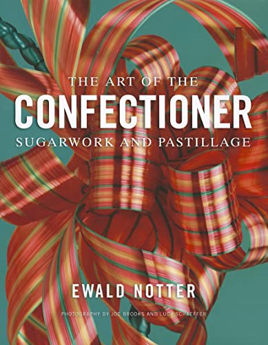 The Art of the Confectioner: Sugarwork and Pastillage