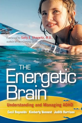 The Energetic Brain: Understanding and Managing ADHD