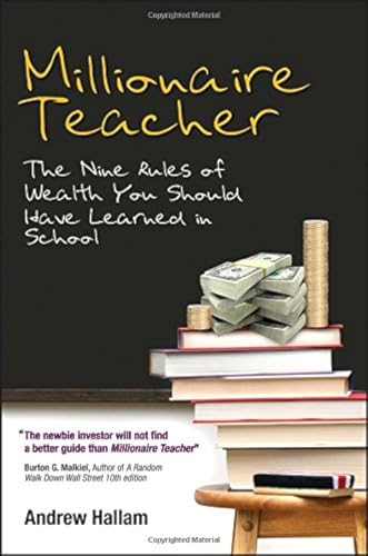 Millionaire Teacher: The Nine Rules of Wealth You Should Have Learned in School