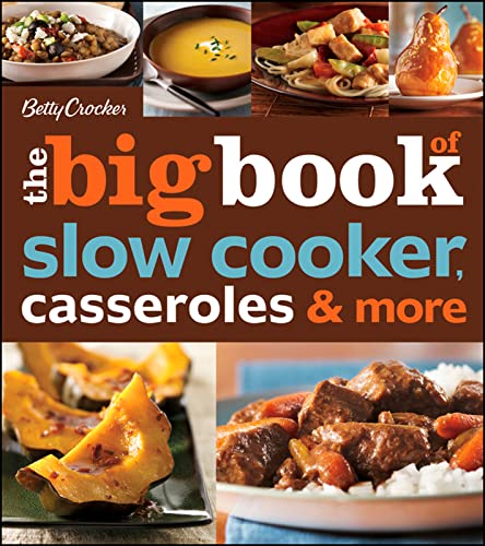 Betty Crocker The Big Book Of Slow Cooker, Casseroles & More (Betty Crocker Big Book)