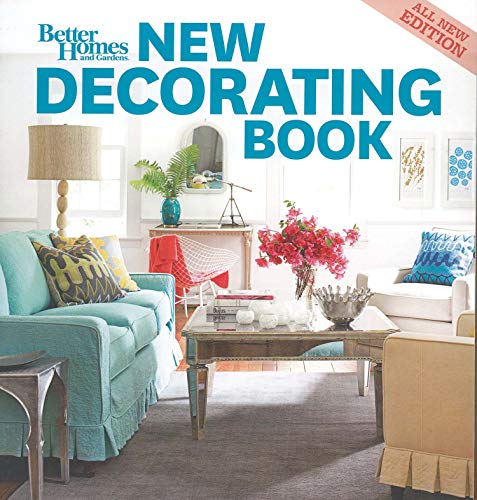 New Decorating Book, 10th Edition (Better Homes and Gardens) (Better Homes and Gardens Home) (Better Homes & Gardens Decorating)