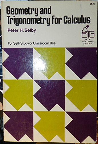 Geometry and Trigonometry for Calculus (Self-Teaching Guides)