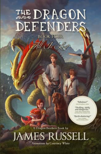 The Dragon Defenders – Book Four: All Is Lost (The Dragon Defenders: the runaway phenomenon middle grade series for kids aged 8-12)