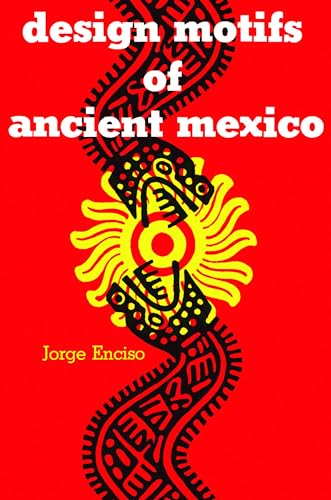 Design Motifs of Ancient Mexico (Dover Pictorial Archive)