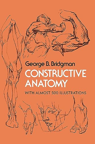 Constructive Anatomy: Includes Nearly 500 Illustrations (Dover Anatomy for Artists)