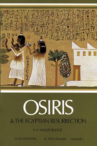 Osiris and the Egyptian Resurrection, Vol. 1 (Volume 1)